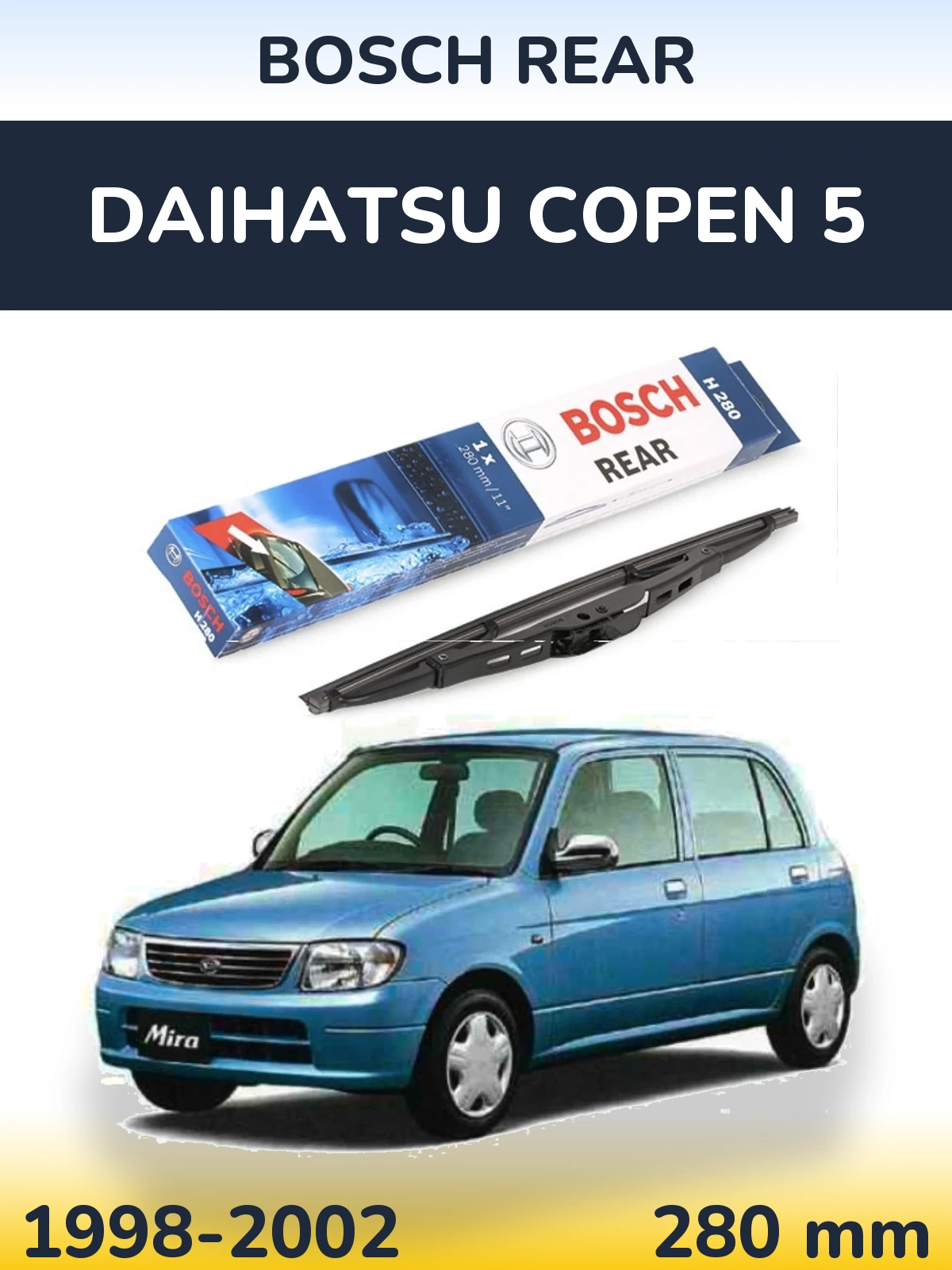Zadní stěrač BOSCH Rear 280 mm pro Daihatsu Copen 5 1998-2002