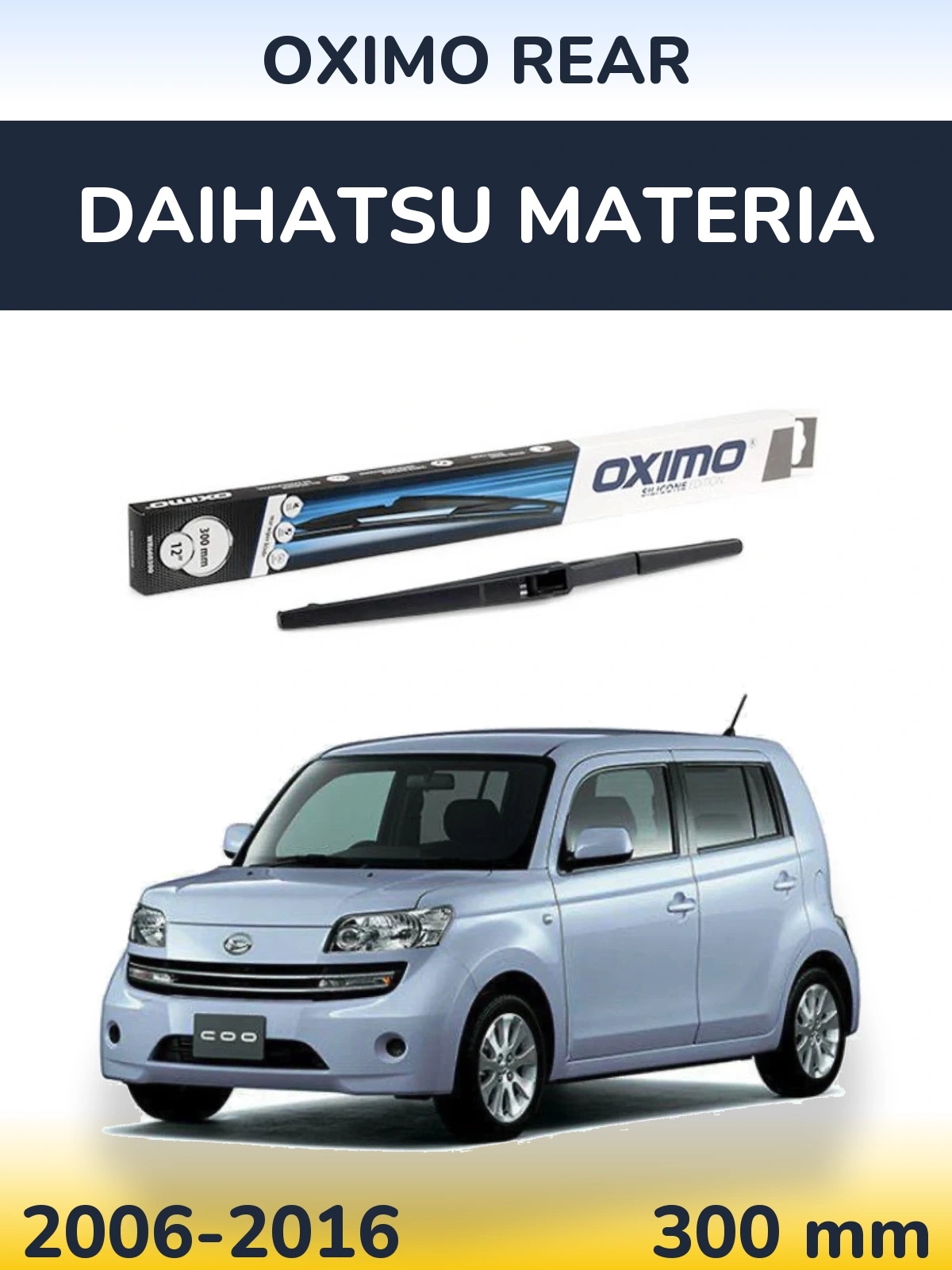Zadní stěrač Oximo Rear 300 mm pro Daihatsu Materia 2006-2016