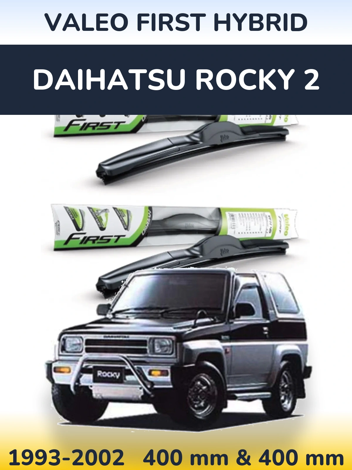 Комплект передніх щіток Valeo First Hybrid 400 & 400 мм для Daihatsu Rocky 2 1993-2002