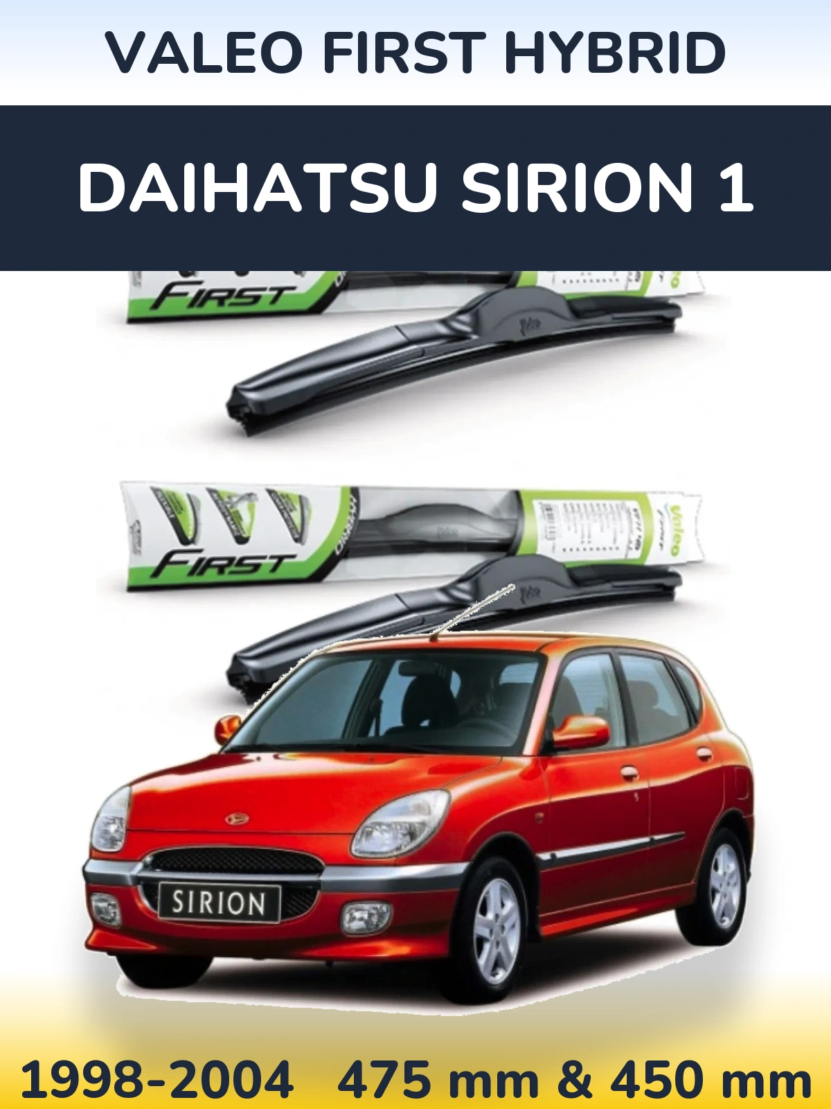 Комплект передніх щіток Valeo First Hybrid 475 & 450 мм для Daihatsu SIrion 1 1998-2004