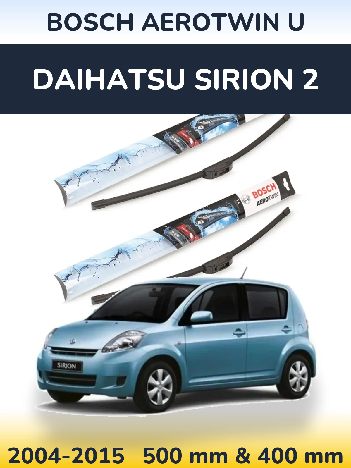 Sada předních stěračů BOSCH AeroTwin U 500 a 400 mm pro Daihatsu SIrion 2 2004-2015