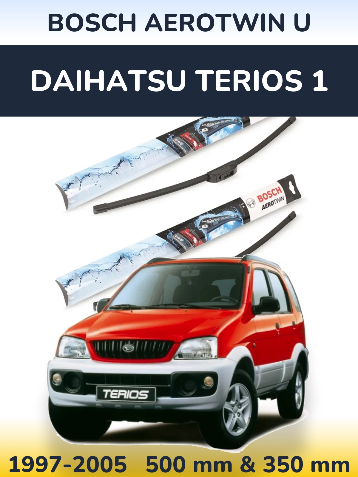 Sada předních stěračů BOSCH AeroTwin U 500 a 350 mm pro Daihatsu Terios 1 1997-2005