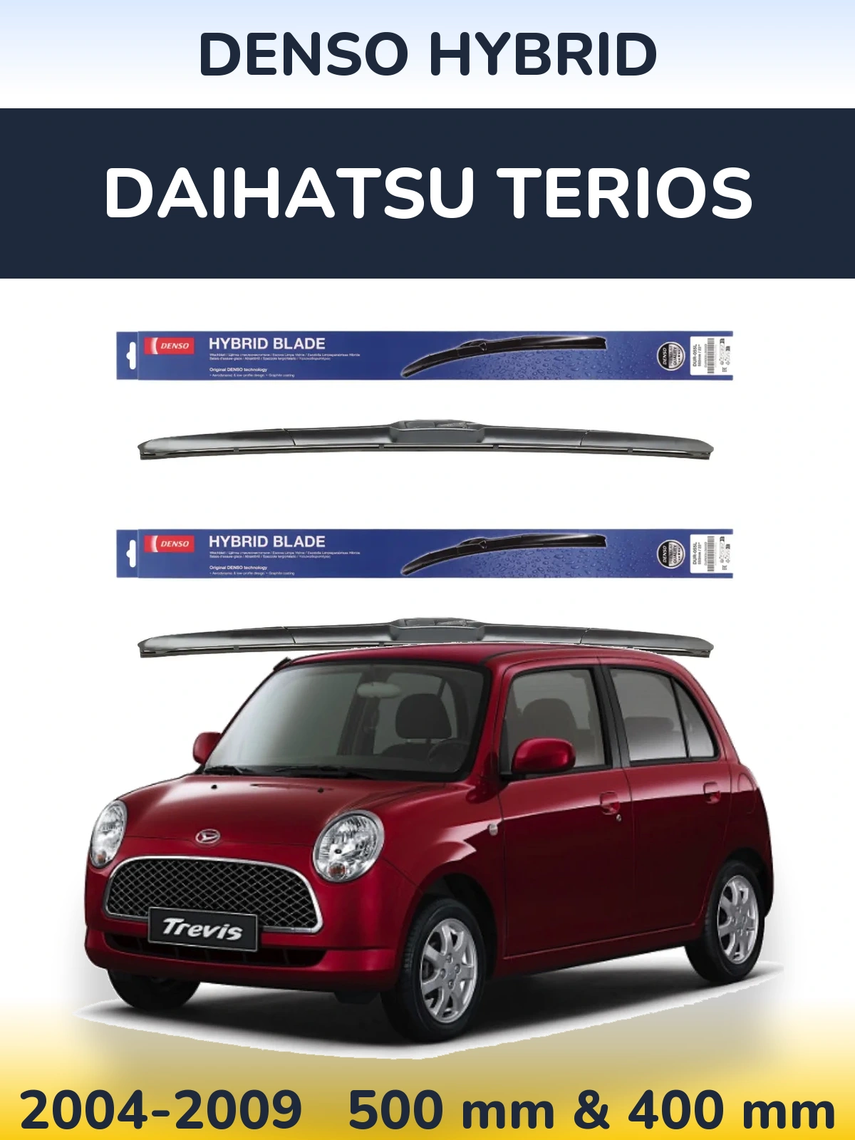 Комплект передніх щіток Denso Hybrid 500 & 400 мм для Daihatsu Terios 2004-2009