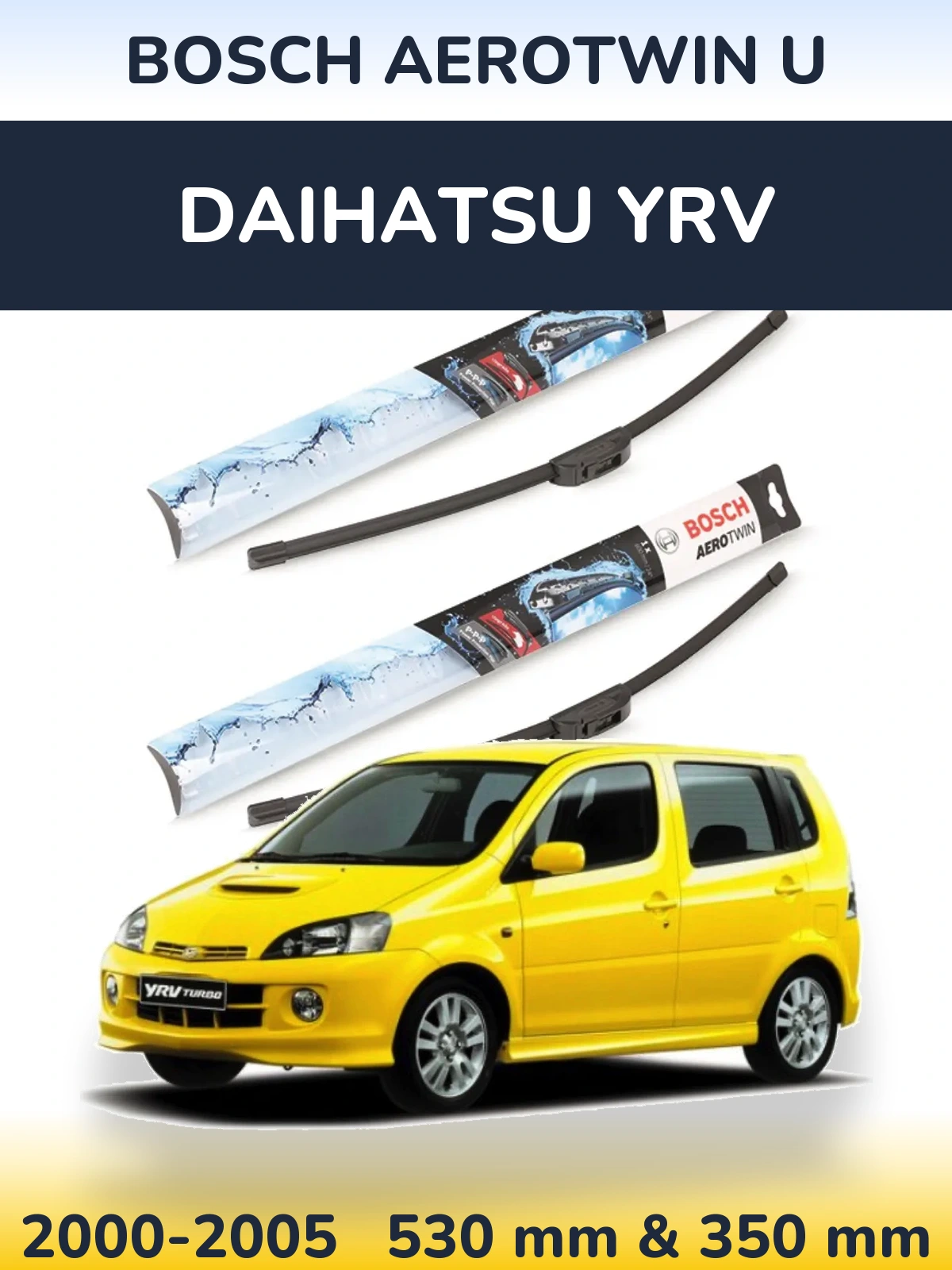 Sada předních stěračů BOSCH AeroTwin U 530 a 350 mm pro Daihatsu YRV 2000-2005