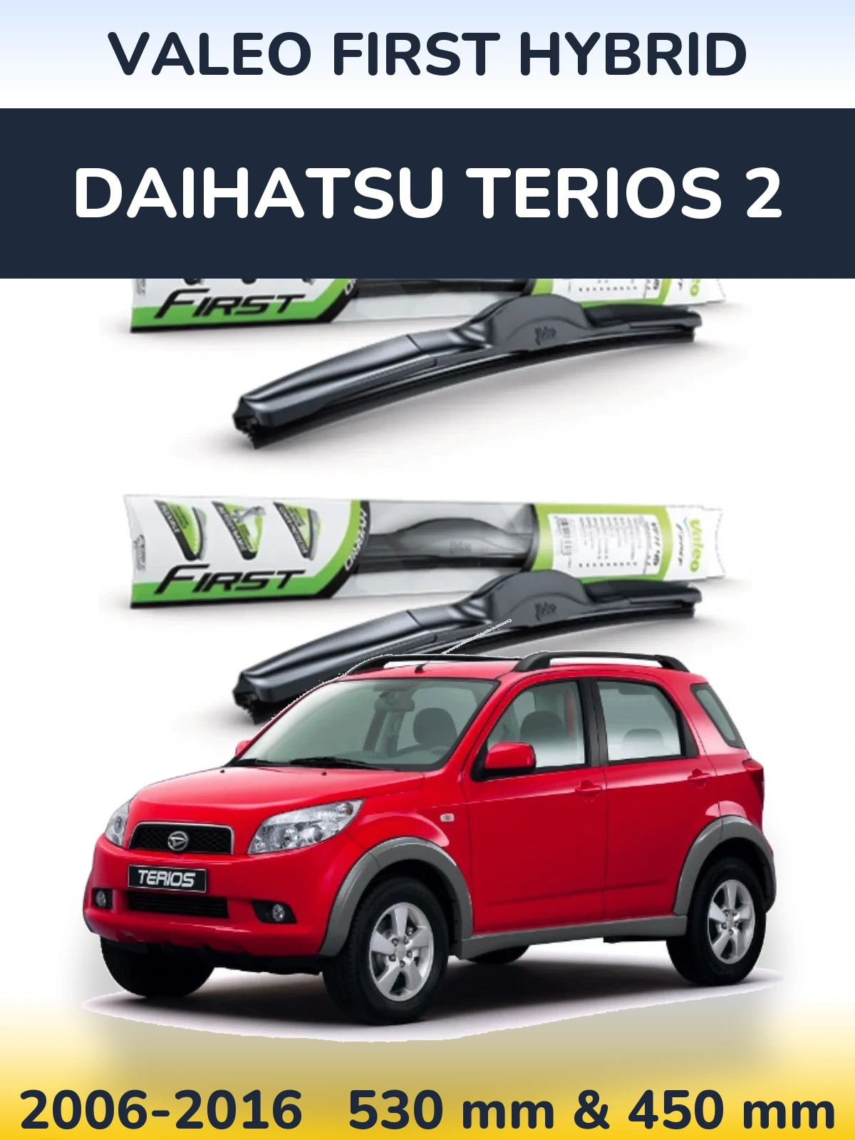 Sada předních stěračů Valeo First Hybrid 530 a 450 mm pro Daihatsu Terios 2 2006-2016