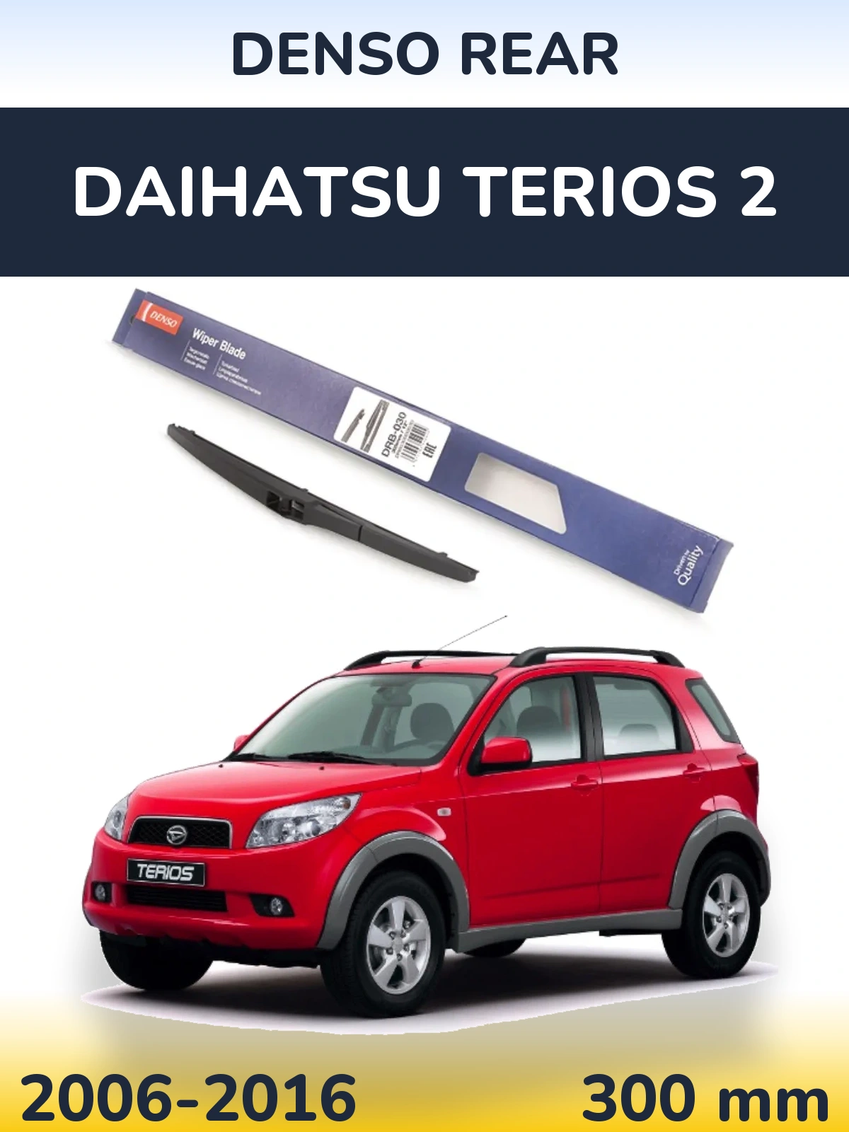 Zadní stěrač Denso Rear 300 mm pro Daihatsu Terios 2 2006-2016