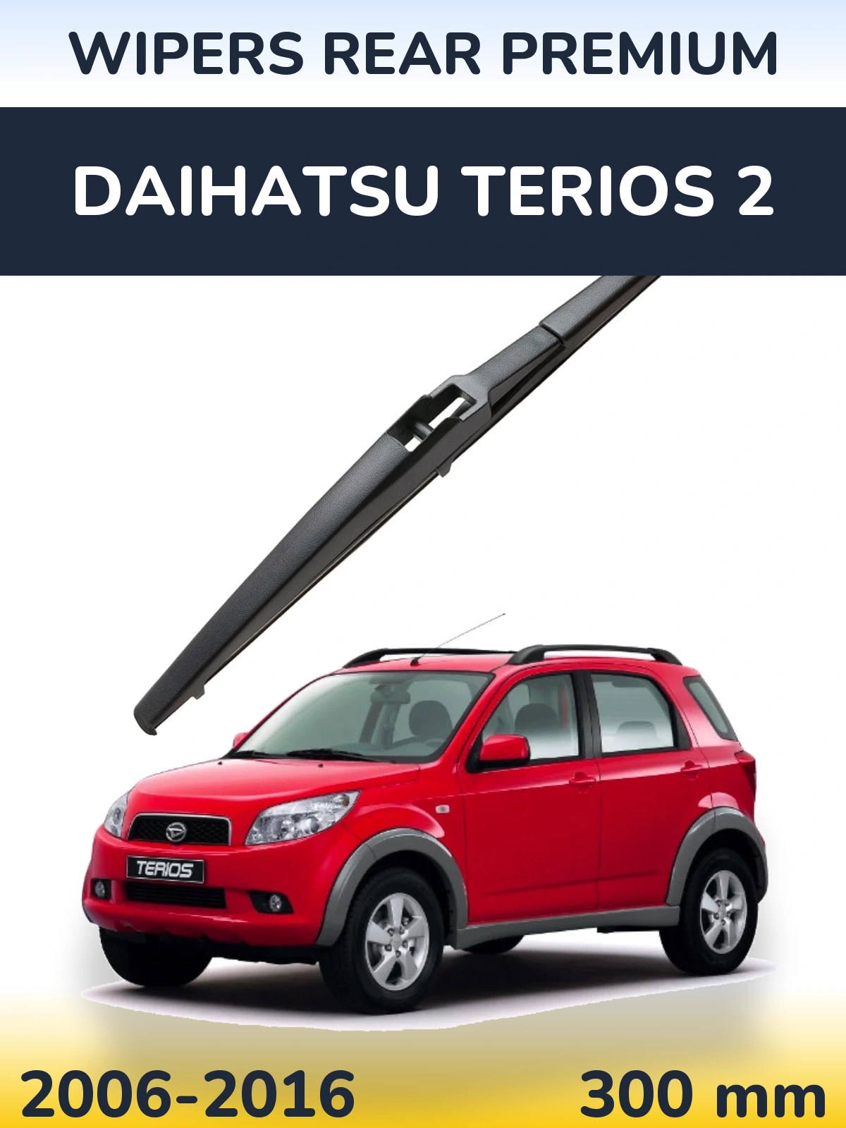 Zadní stěrač WIPERS REAR PREMIUM 300 mm pro Daihatsu Terios 2 2006-2016