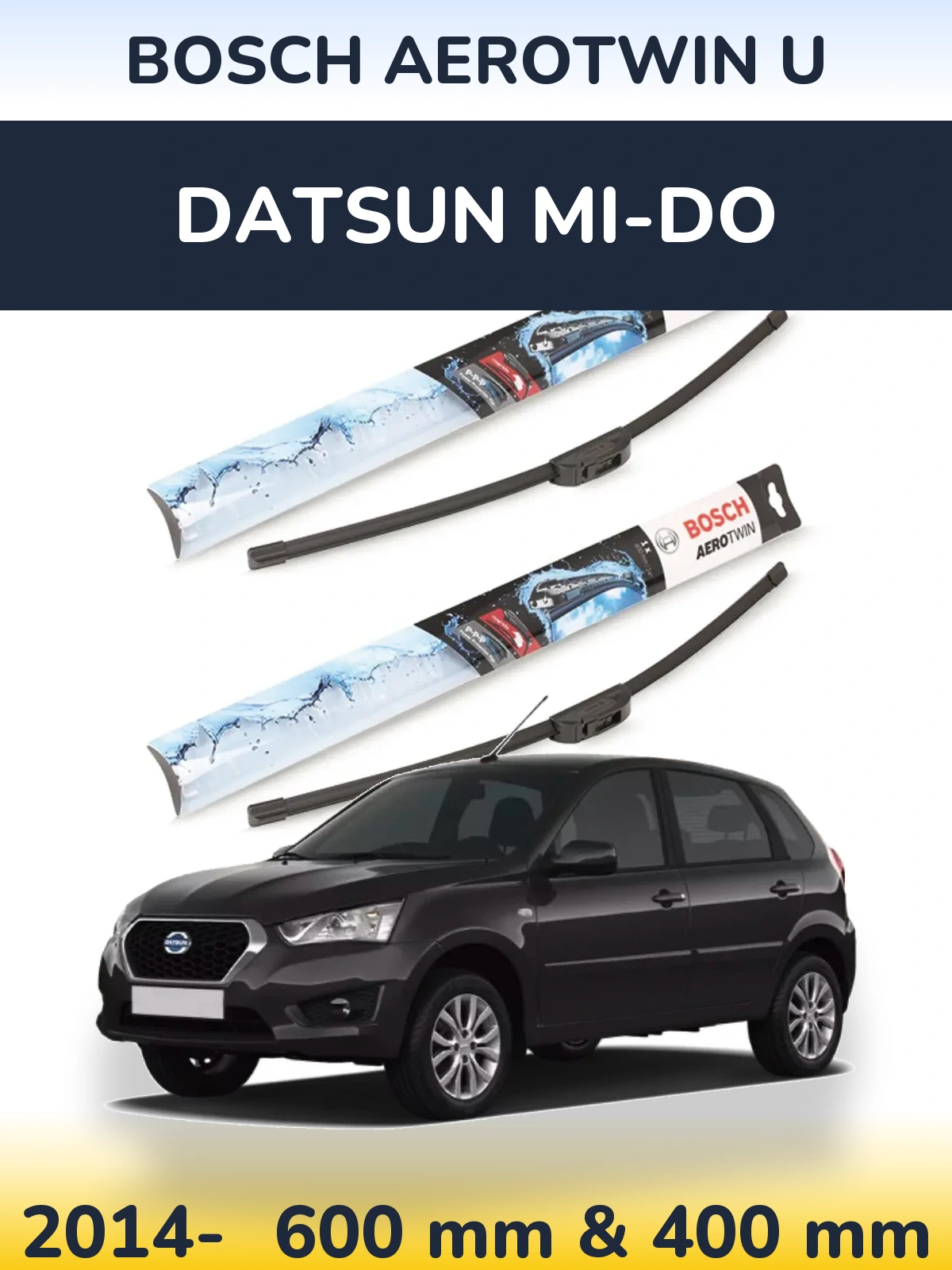 Sada předních stěračů BOSCH AeroTwin U 600 a 400 mm pro Datsun mi-DO 2014-2026
