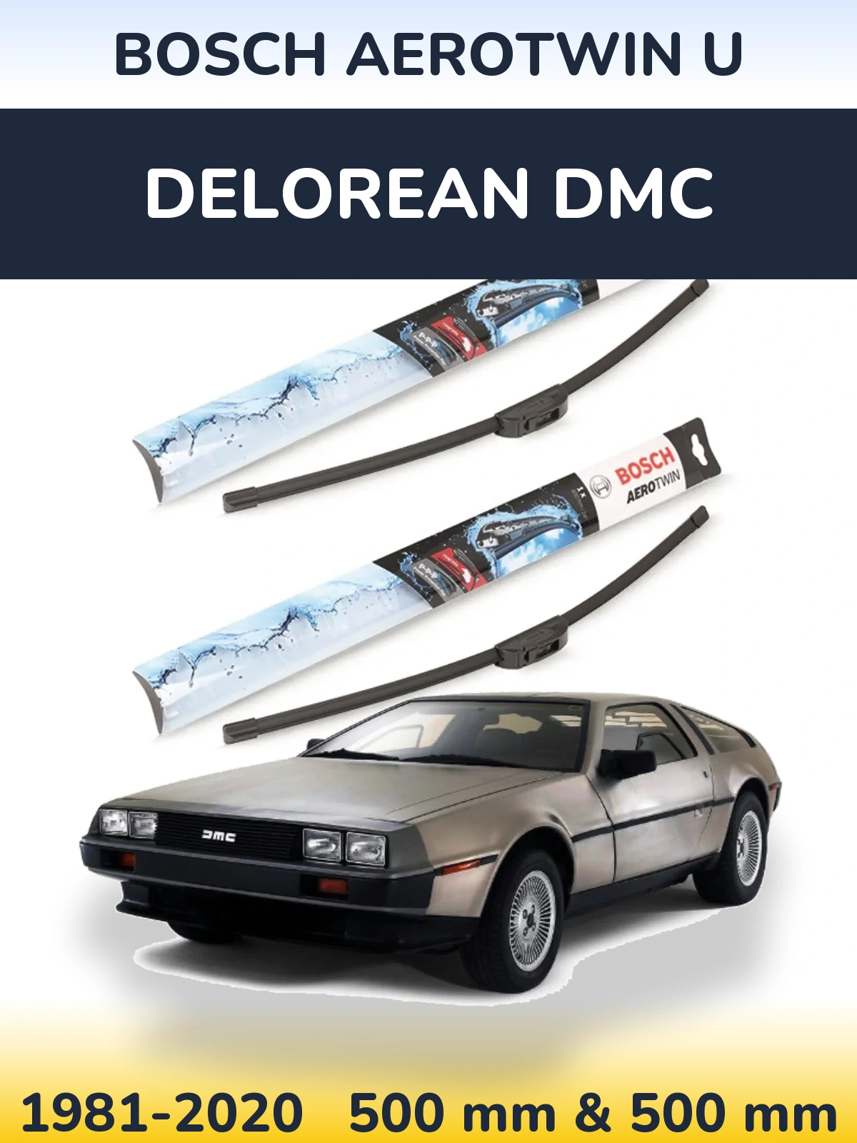 Sada předních stěračů BOSCH AeroTwin U 500 a 500 mm pro DeLorean DMC 1981-2020