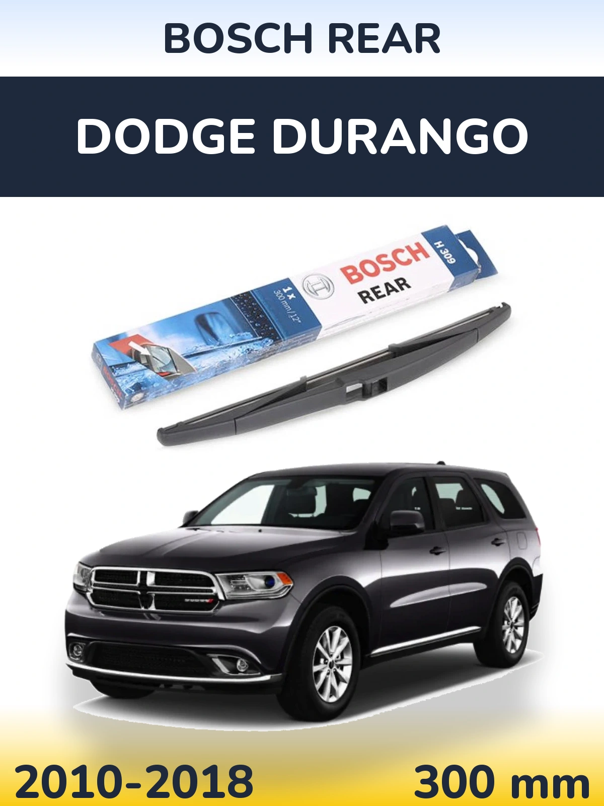 Zadní stěrač BOSCH Rear 300 mm pro Dodge Durango 2010-2018