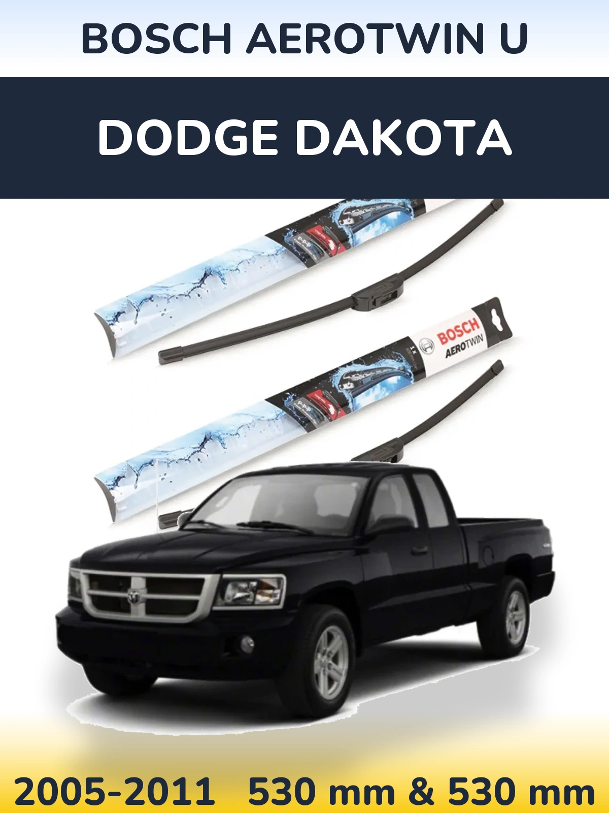 Комплект передніх щіток BOSCH AeroTwin U 530 & 530 мм для Dodge Dakota 2005-2011