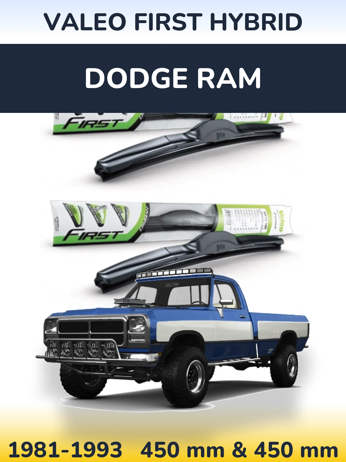 Комплект передніх щіток Valeo First Hybrid 450 & 450 мм для Dodge RAM 1981-1993