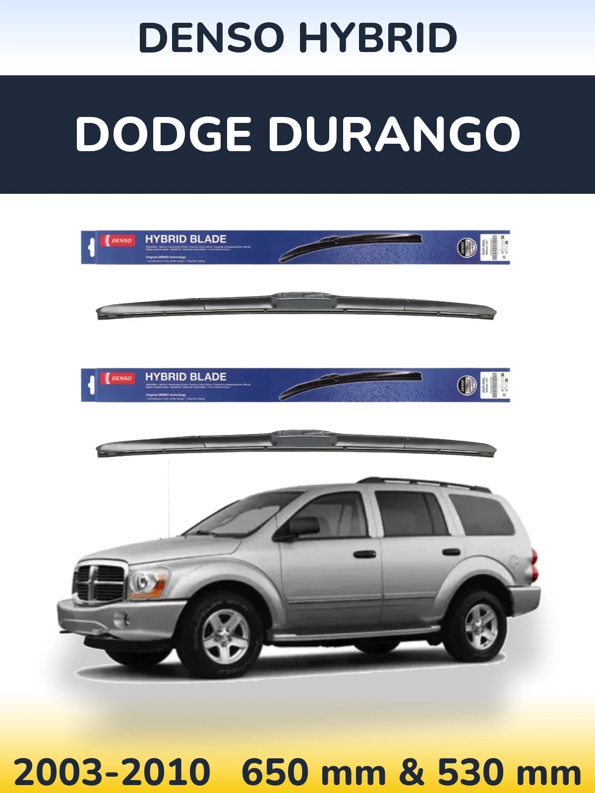 Комплект передніх щіток Denso Hybrid 650 & 530 мм для Dodge Durango 2003-2010
