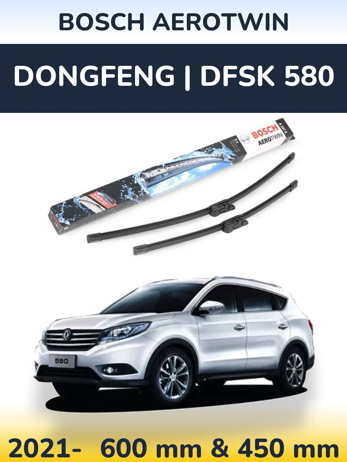 Sada předních stěračů BOSCH AeroTwin 600 a 450 mm pro DongFeng | DFSK 580 2021-2026