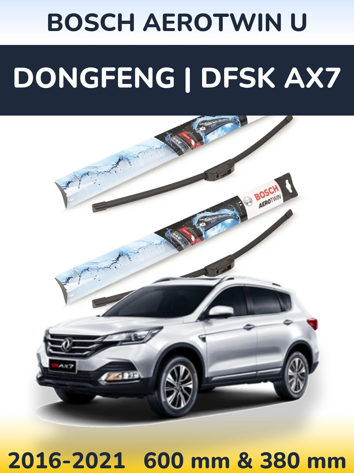 Sada předních stěračů BOSCH AeroTwin U 600 a 380 mm pro DongFeng | DFSK AX7 2016-2021