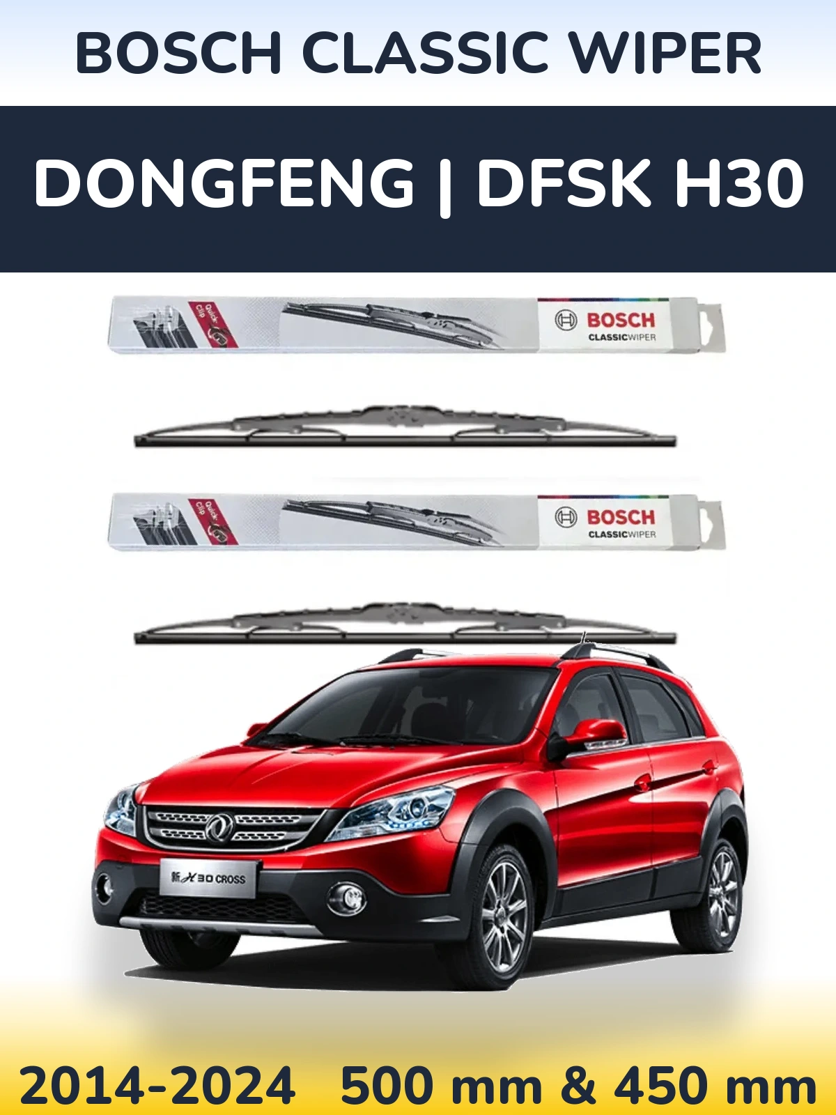 Комплект передніх щіток BOSCH Classic Wiper 500 & 450 мм для DongFeng | DFSK H30 2014-2024