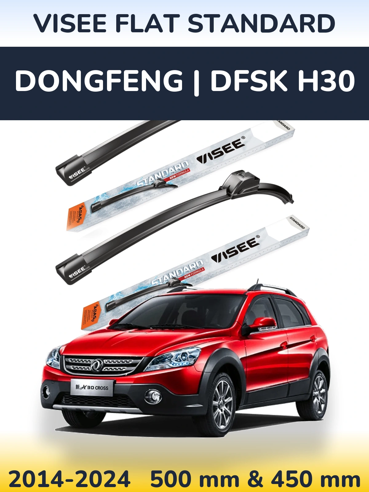 Sada předních stěračů VISEE FLAT STANDARD 500 a 450 mm pro DongFeng | DFSK H30 2014-2024