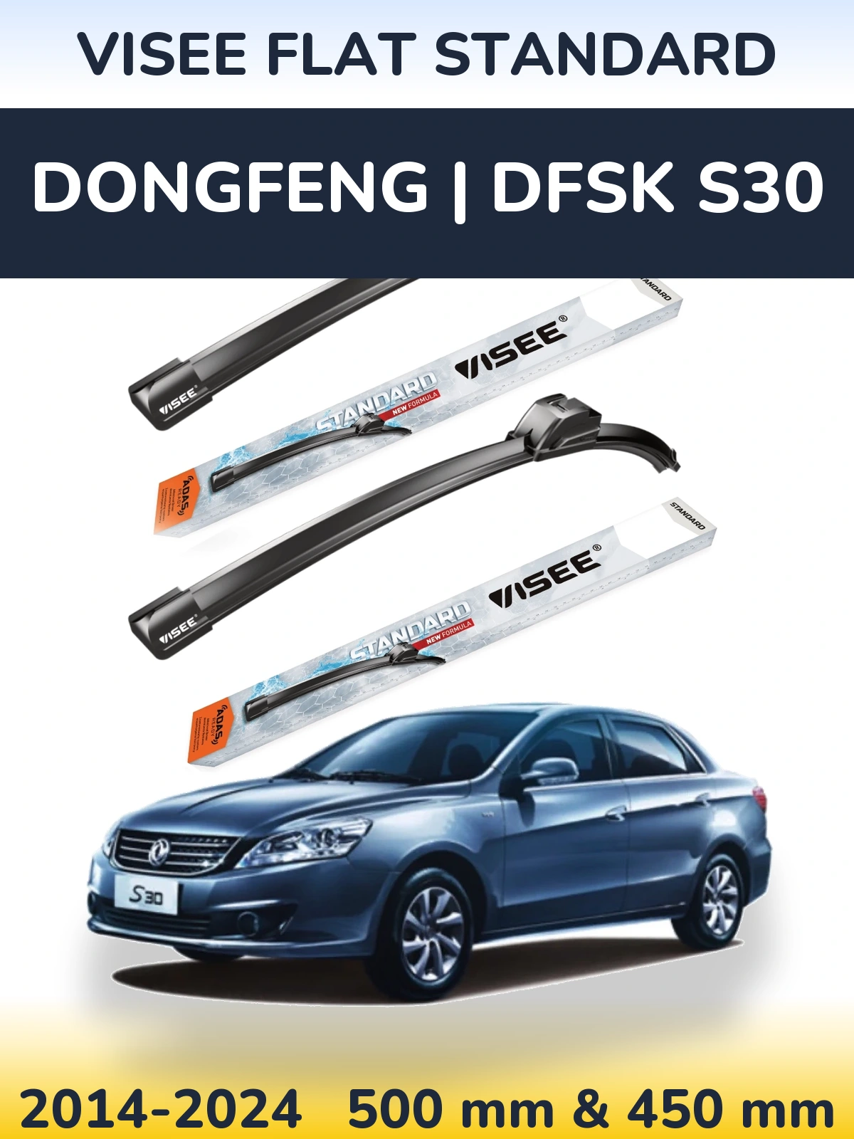 Sada předních stěračů VISEE FLAT STANDARD 500 a 450 mm pro DongFeng | DFSK S30 2014-2024