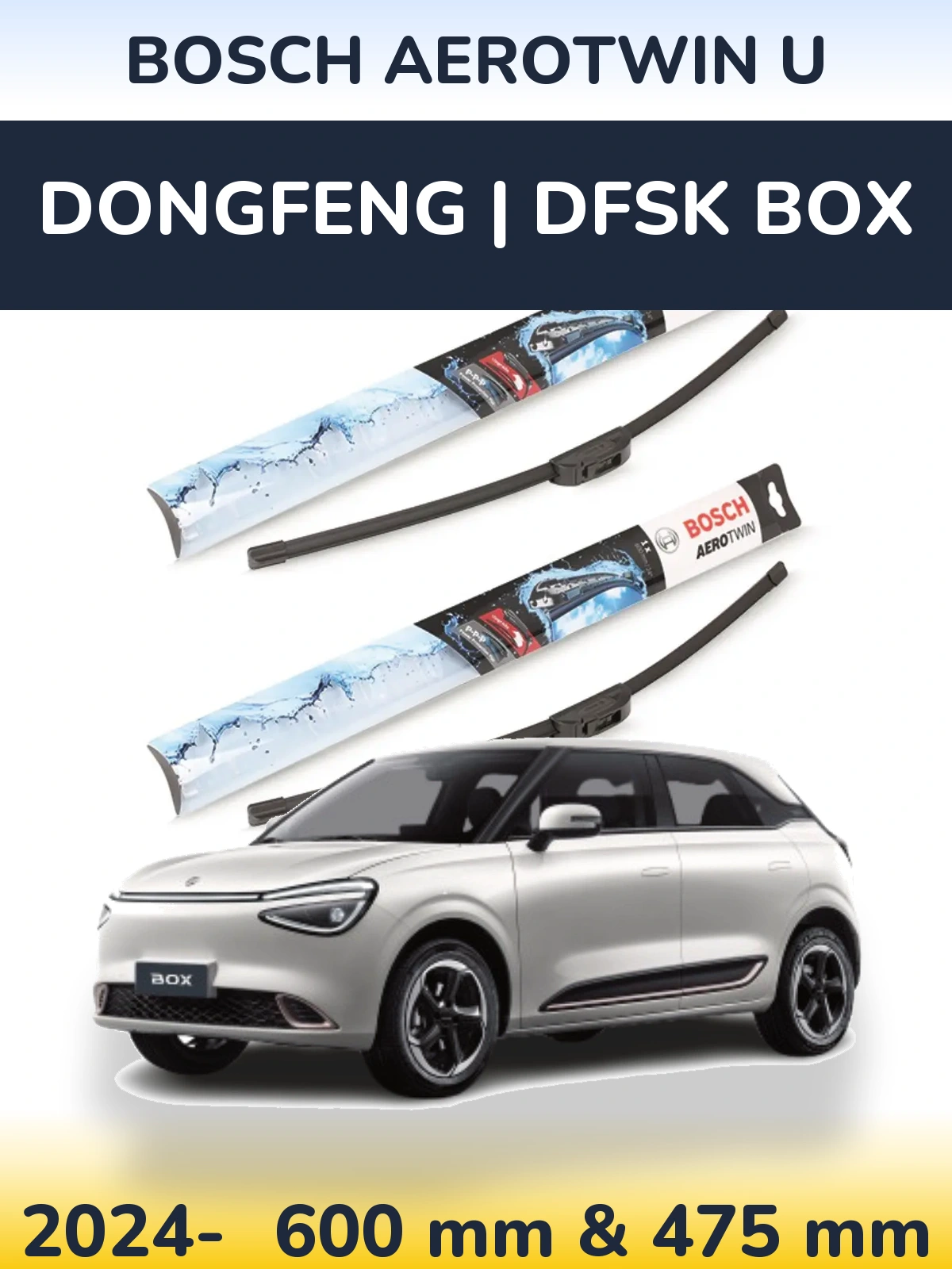 Sada předních stěračů BOSCH AeroTwin U 600 a 475 mm pro DongFeng | DFSK Box 2024-2026