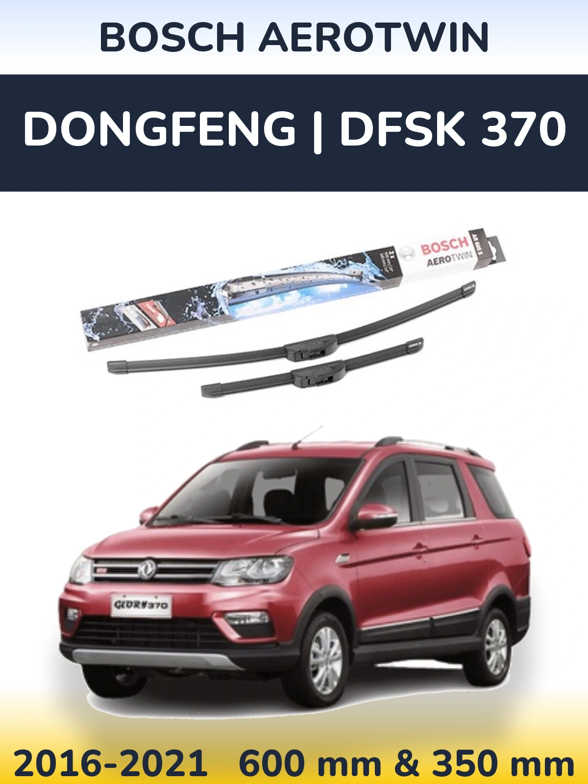 Комплект передніх щіток BOSCH AeroTwin 600 & 350 мм для DongFeng | DFSK 370 2016-2021
