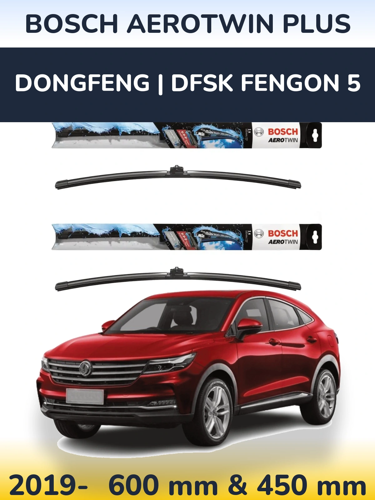 Sada předních stěračů BOSCH AeroTwin Plus 600 a 450 mm pro DongFeng | DFSK Fengon 5 2019-2026