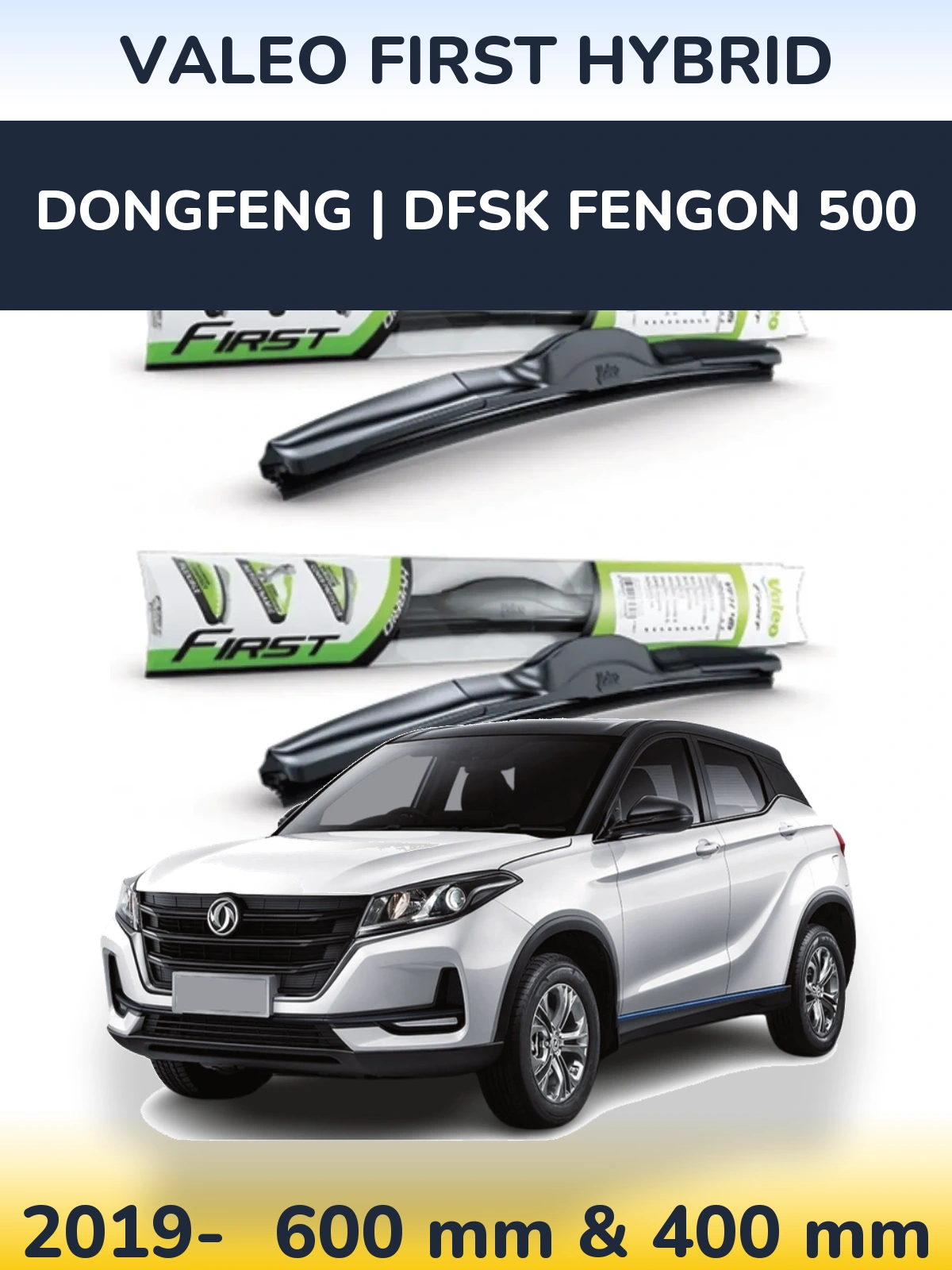 Sada předních stěračů Valeo First Hybrid 600 a 400 mm pro DongFeng | DFSK Fengon 500 2019-2026