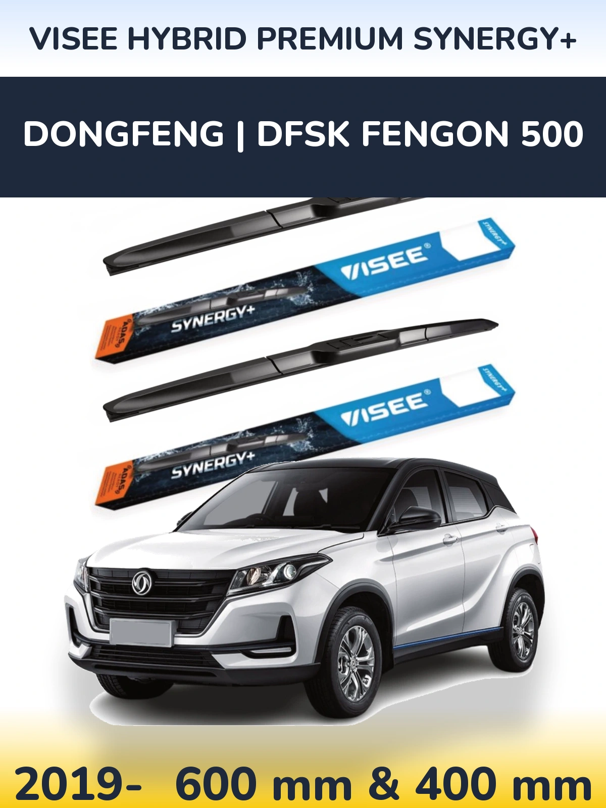 Sada předních stěračů VISEE HYBRID PREMIUM SYNERGY+ 600 a 400 mm pro DongFeng | DFSK Fengon 500 2019-2026