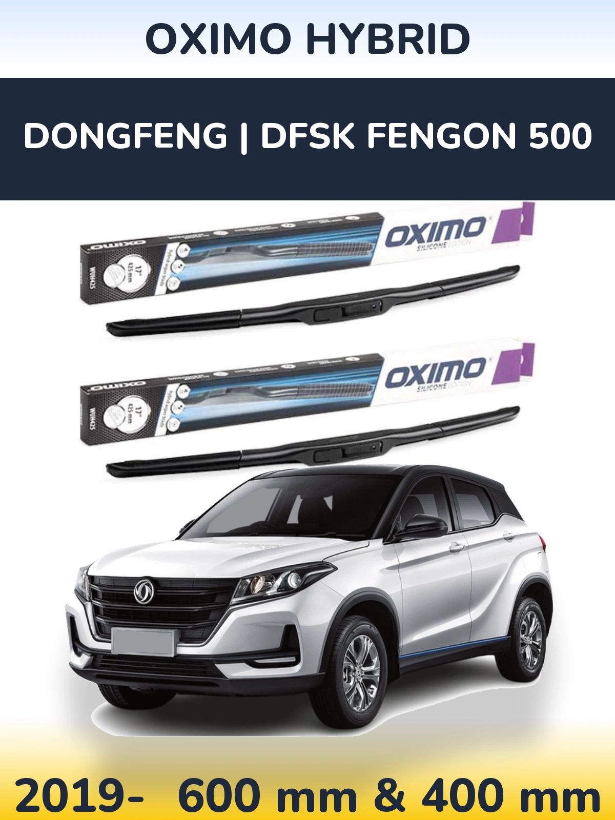 Sada předních stěračů Oximo Hybrid 600 a 400 mm pro DongFeng | DFSK Fengon 500 2019-2026