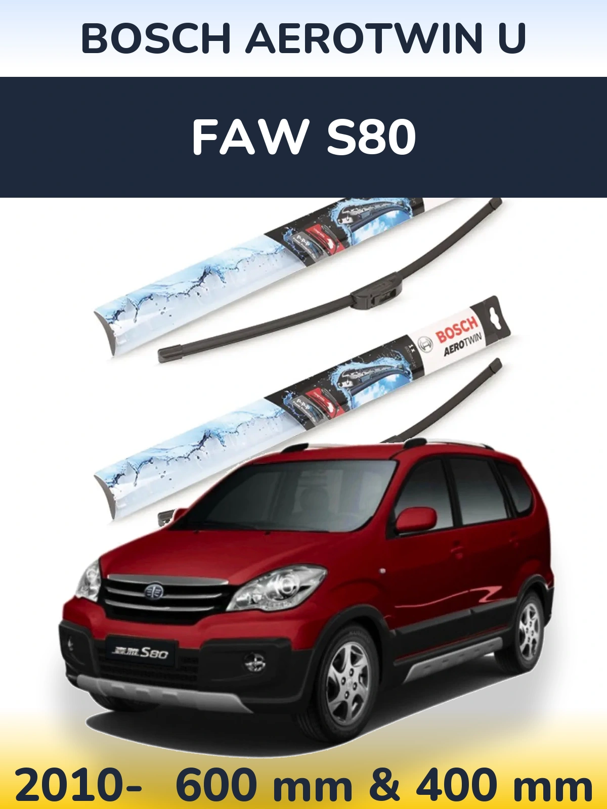 Sada předních stěračů BOSCH AeroTwin U 600 a 400 mm pro FAW S80 2010-2026
