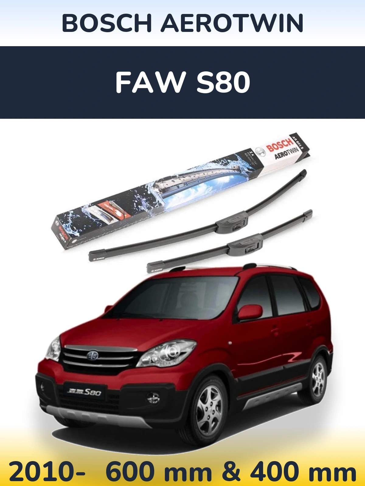 Sada předních stěračů BOSCH AeroTwin 600 a 400 mm pro FAW S80 2010-2026