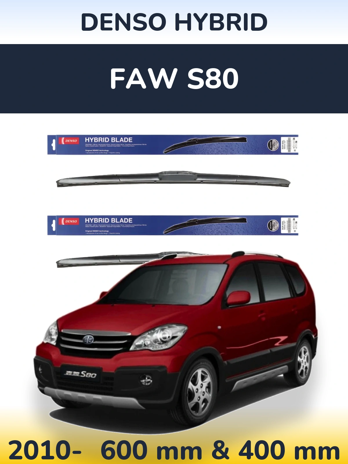 Sada předních stěračů Denso Hybrid 600 a 400 mm pro FAW S80 2010-2026