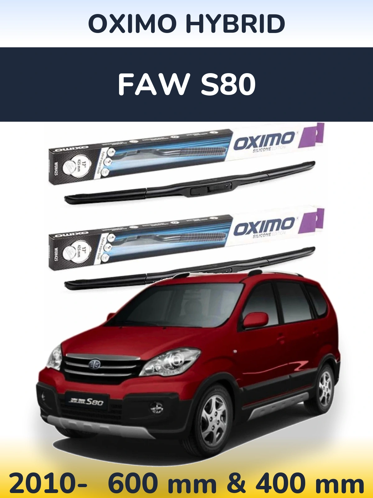 Sada předních stěračů Oximo Hybrid 600 a 400 mm pro FAW S80 2010-2026