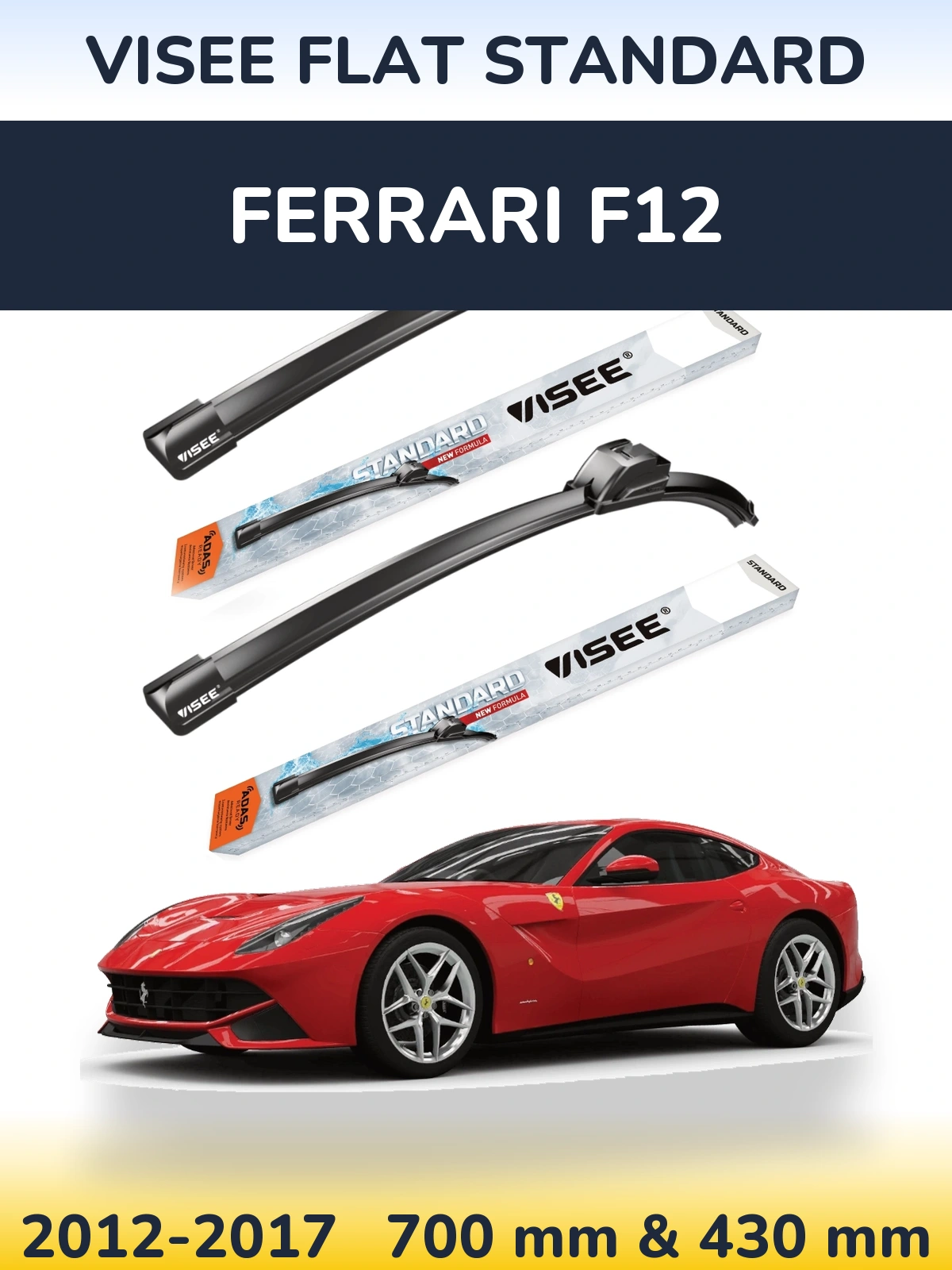 Sada předních stěračů VISEE FLAT STANDARD 700 a 430 mm pro Ferrari F12 2012-2017