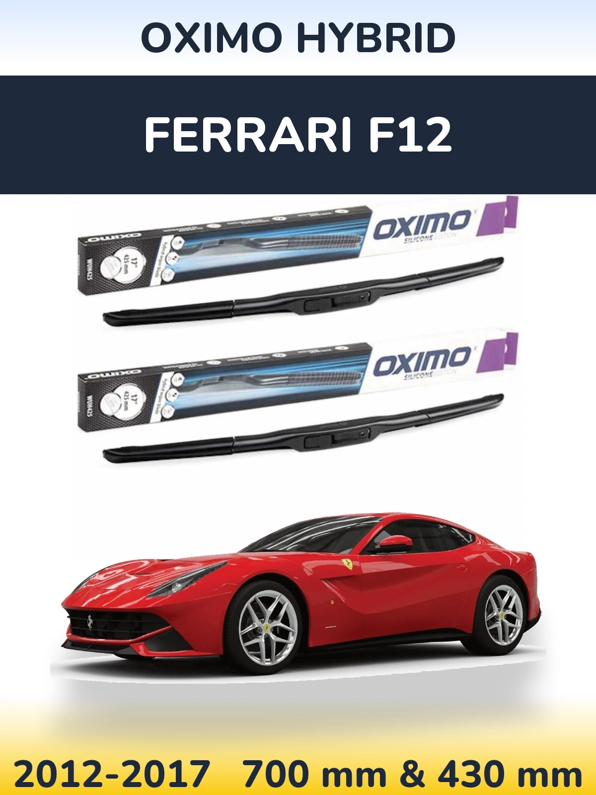 Sada předních stěračů Oximo Hybrid 700 a 430 mm pro Ferrari F12 2012-2017