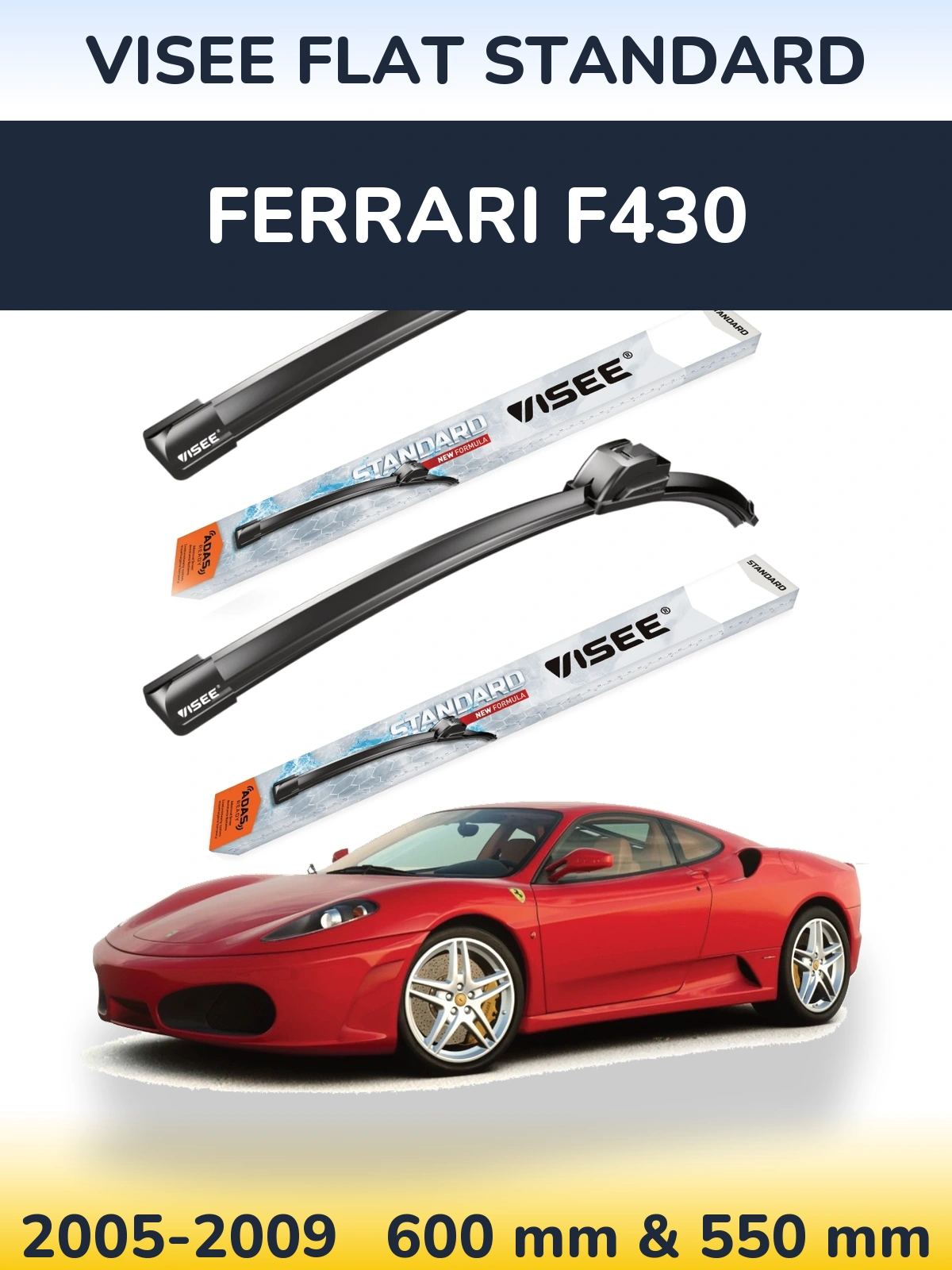 Sada předních stěračů VISEE FLAT STANDARD 600 a 550 mm pro Ferrari F430 2005-2009