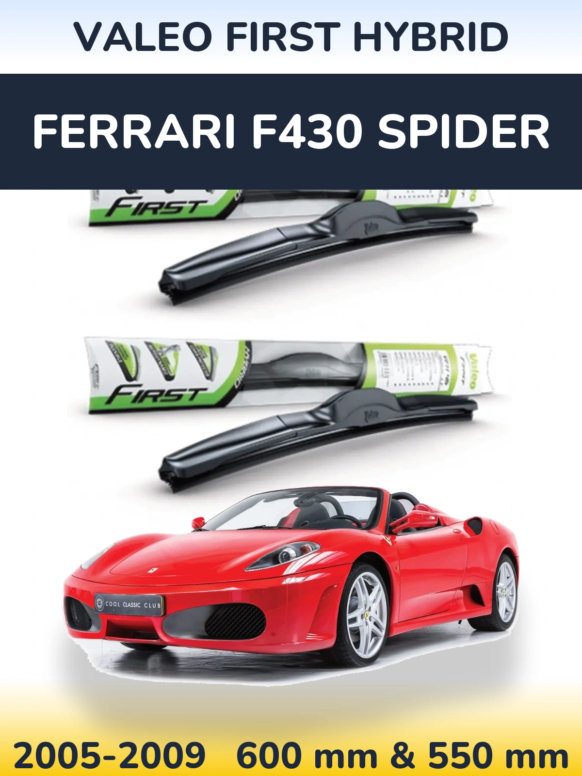 Комплект передніх щіток Valeo First Hybrid 600 & 550 мм для Ferrari F430 Spider 2005-2009