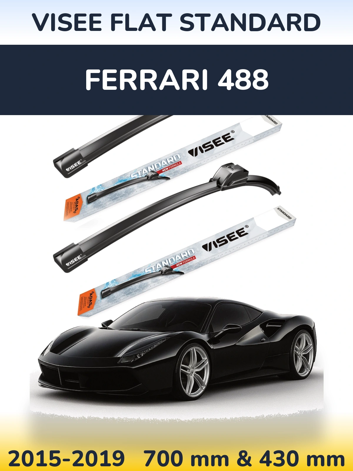 Sada předních stěračů VISEE FLAT STANDARD 700 a 430 mm pro Ferrari 488 2015-2019