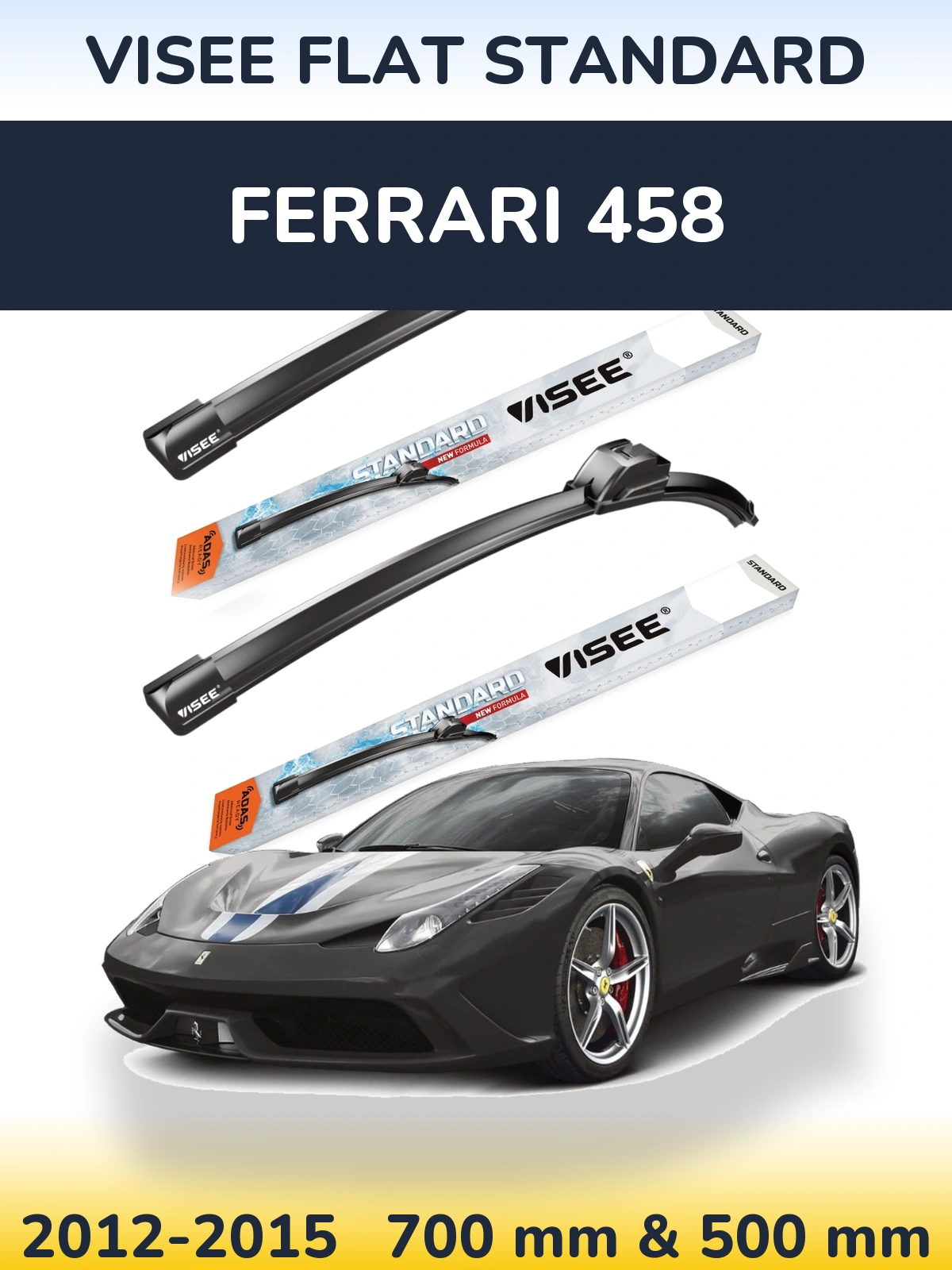 Sada předních stěračů VISEE FLAT STANDARD 700 a 500 mm pro Ferrari 458 2012-2015