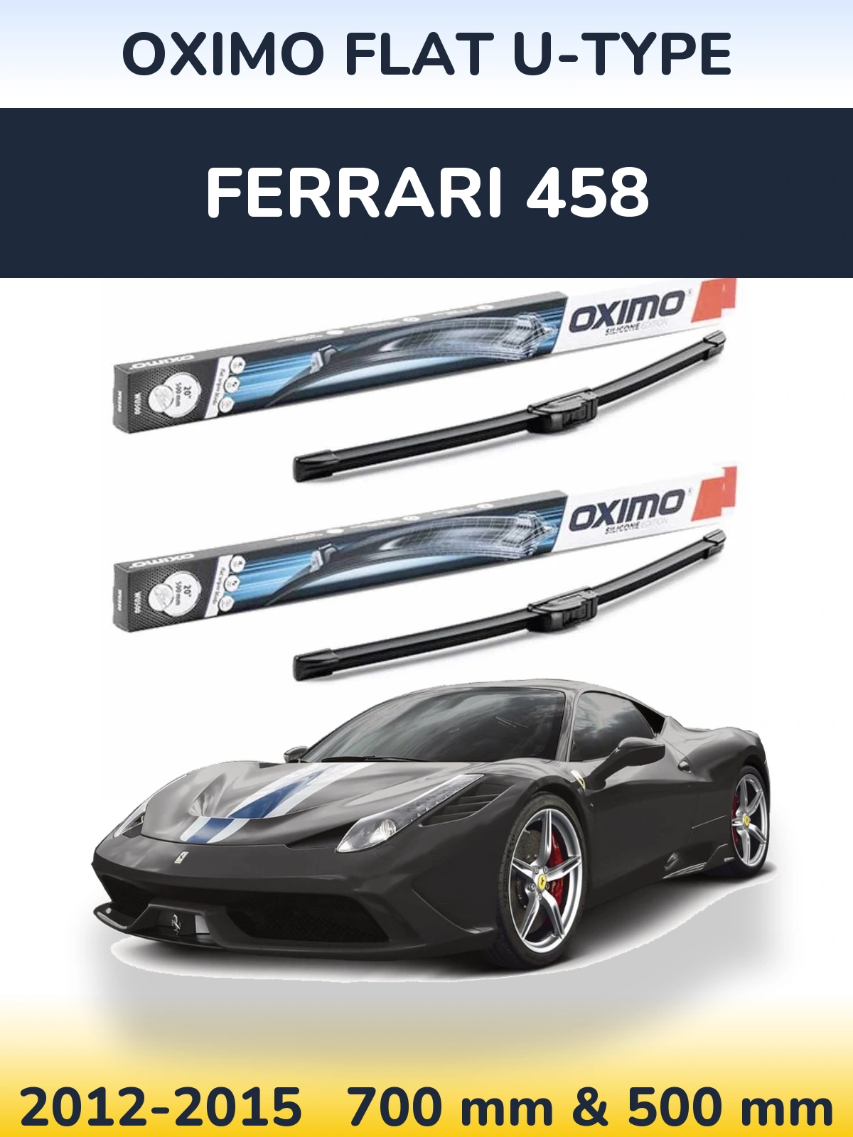 Sada předních stěračů Oximo Flat U-type 700 a 500 mm pro Ferrari 458 2012-2015