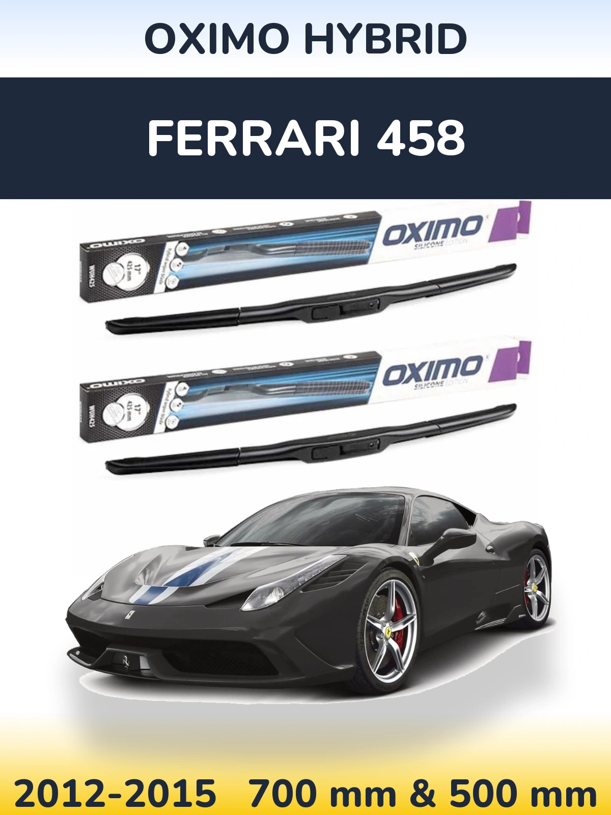 Sada předních stěračů Oximo Hybrid 700 a 500 mm pro Ferrari 458 2012-2015
