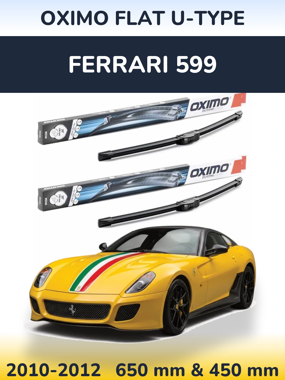 Комплект передніх щіток Oximo Flat U-type 650 & 450 мм для Ferrari 599 2010-2012