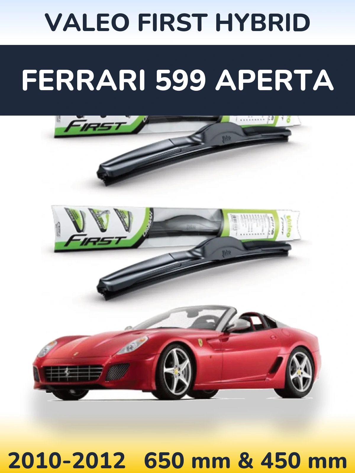 Комплект передніх щіток Valeo First Hybrid 650 & 450 мм для Ferrari 599 Aperta 2010-2012