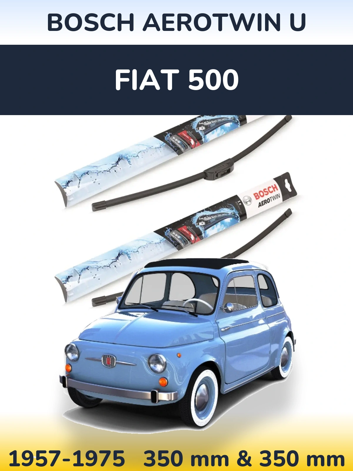 Комплект передніх щіток BOSCH AeroTwin U 350 & 350 мм для Fiat 500 1957-1975
