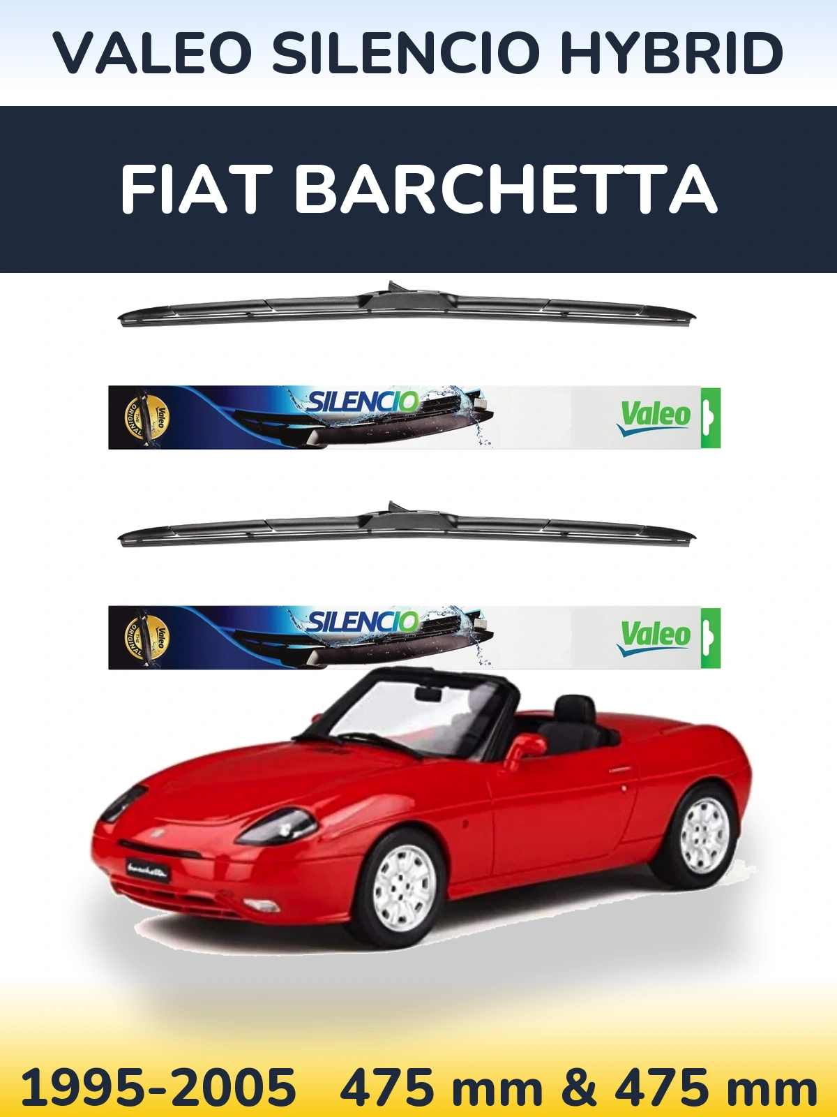 Комплект передніх щіток Valeo Silencio Hybrid 475 & 475 мм для Fiat Barchetta 1995-2005