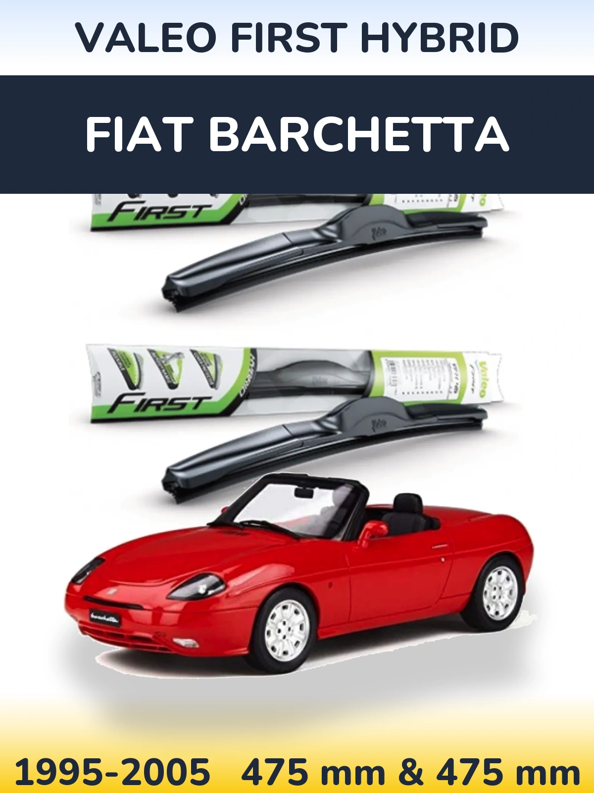 Комплект передніх щіток Valeo First Hybrid 475 & 475 мм для Fiat Barchetta 1995-2005