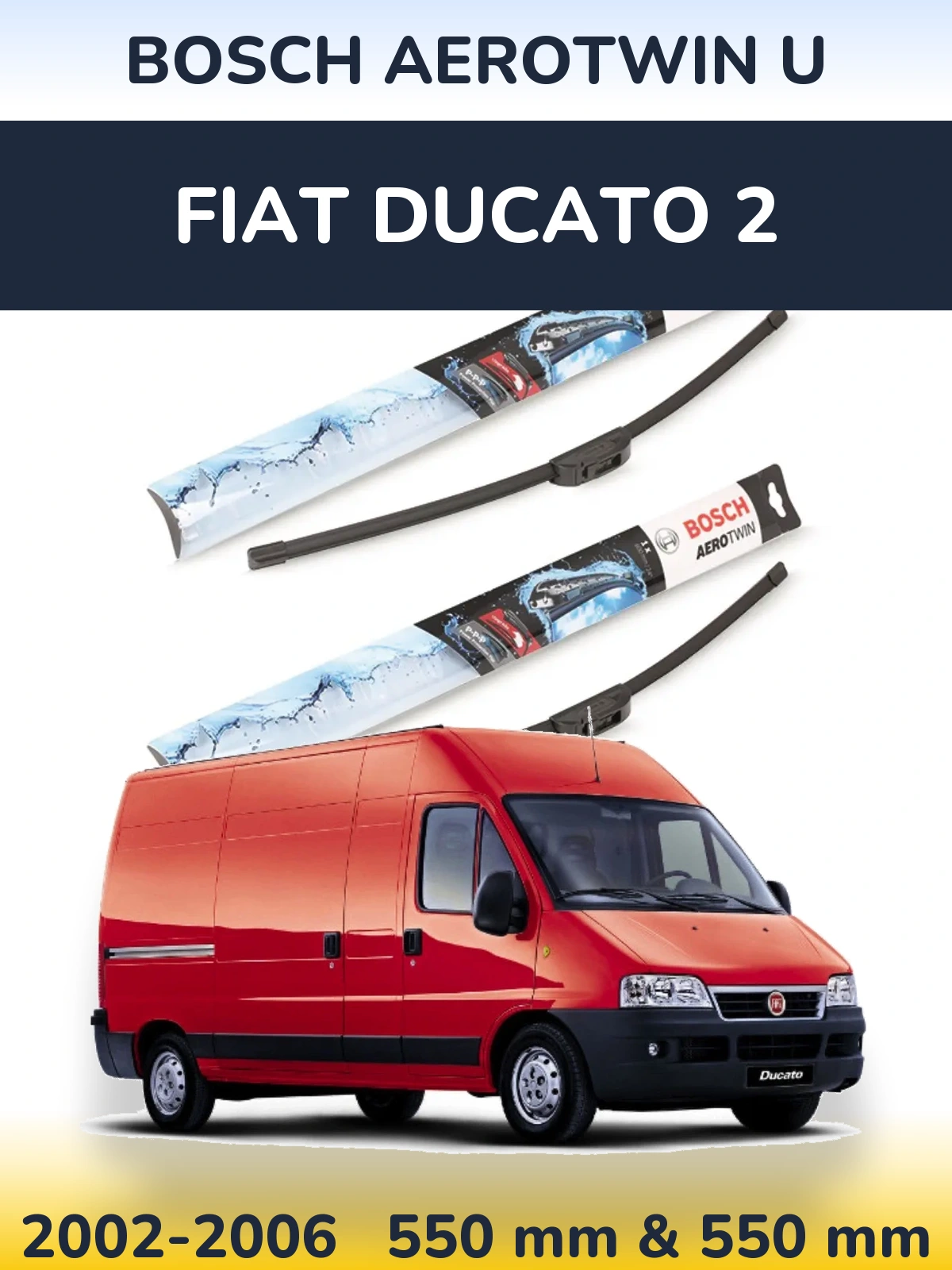 Sada předních stěračů BOSCH AeroTwin U 550 a 550 mm pro Fiat Ducato 2 2002-2006