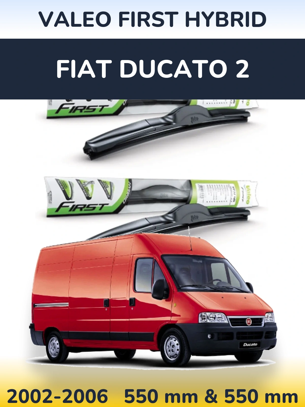 Sada předních stěračů Valeo First Hybrid 550 a 550 mm pro Fiat Ducato 2 2002-2006