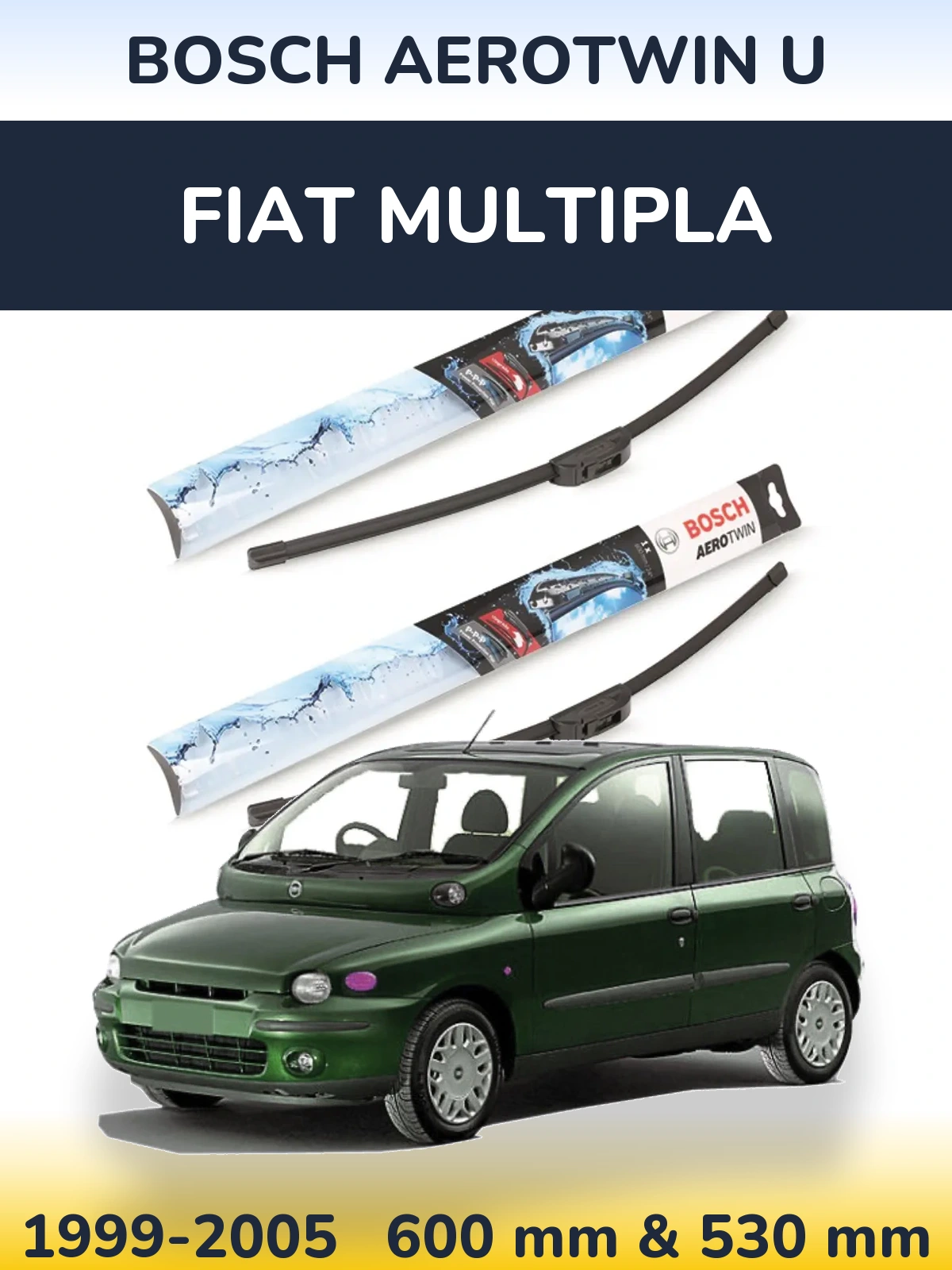 Комплект передніх щіток BOSCH AeroTwin U 600 & 530 мм для Fiat Multipla 1999-2005