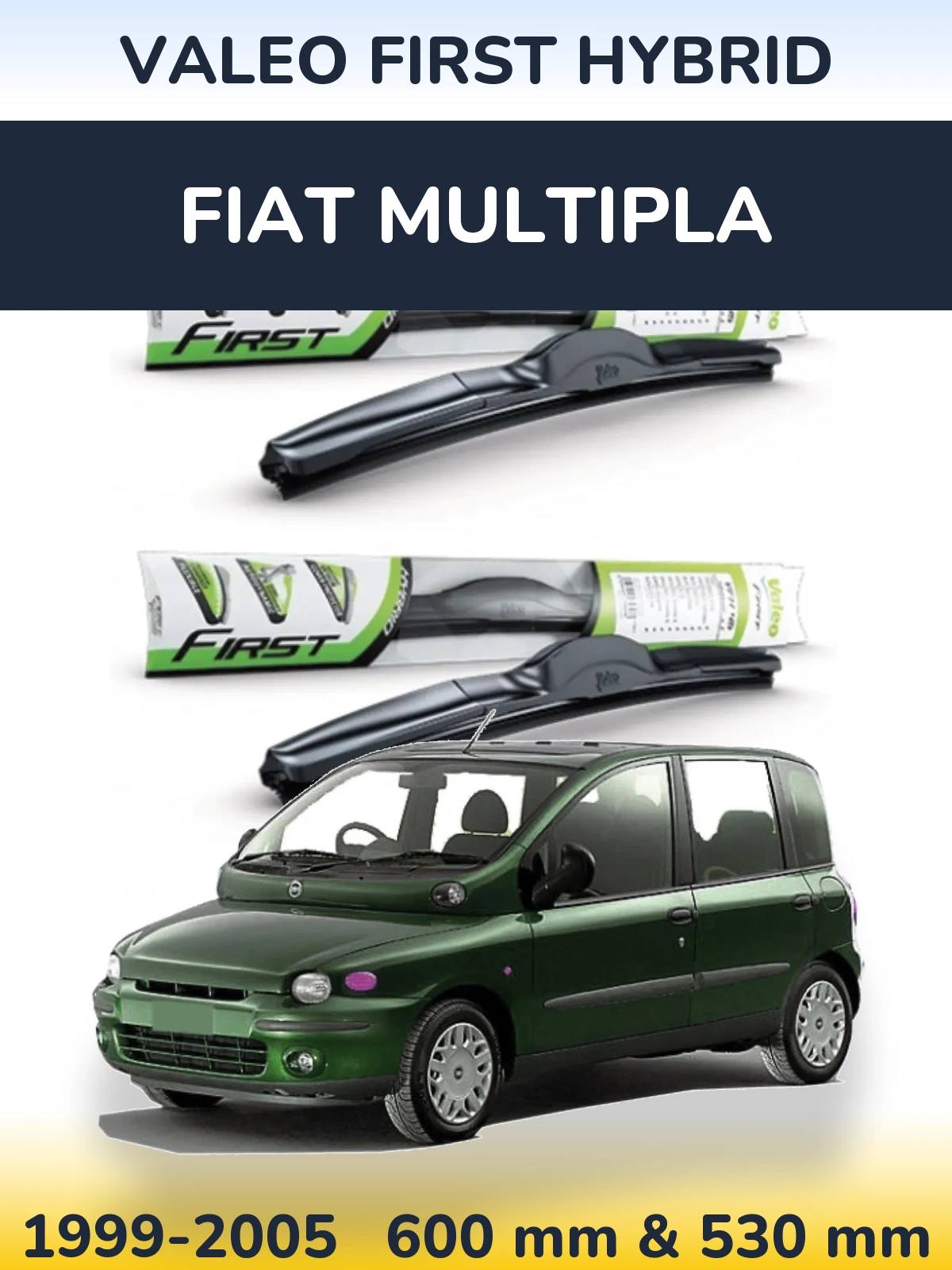 Комплект передніх щіток Valeo First Hybrid 600 & 530 мм для Fiat Multipla 1999-2005