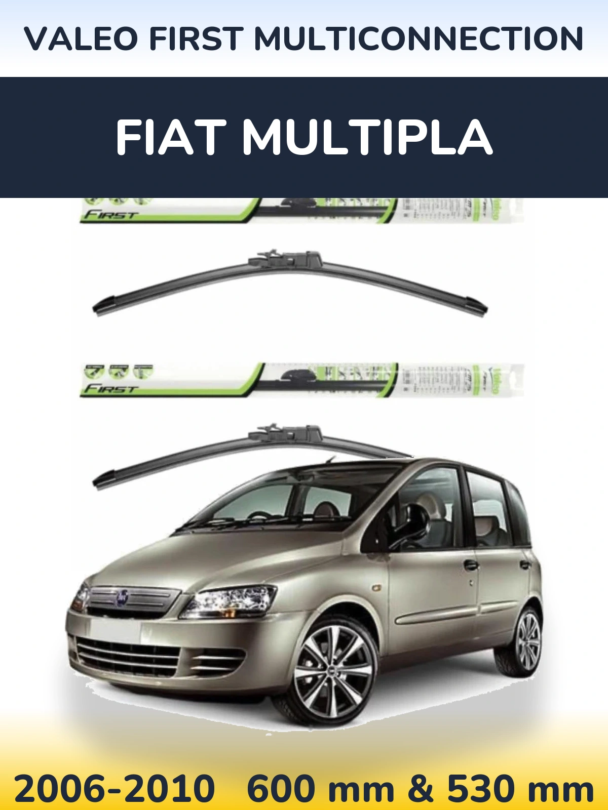 Sada předních stěračů Valeo First MultiConnection 600 a 530 mm pro Fiat Multipla 2006-2010